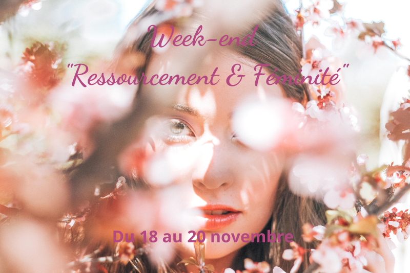 Week-end Ressourcement & Féminité Week-end Ressourcement & Féminité